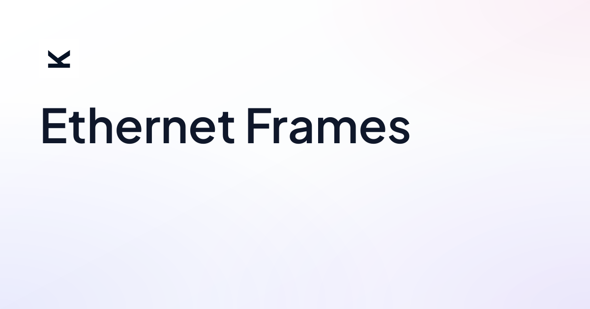 Ethernet Frames • lik.ai