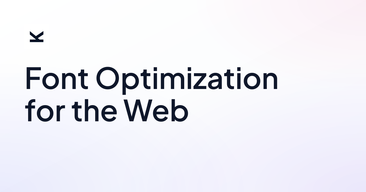 Font Optimization for the Web • lik.ai